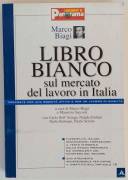 LIBRO BIANCO SUL MERCATO DEL LAVORO IN ITALIA di Marco Biagi e Maurizio Sacconi Ed: Panorama, 2001