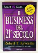 Il business del 21°Secolo di Robert T.Kiyosaki con John Fleming e Kim Kiyosaki Ed Gribaudo, 2014