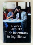 Ti ho incontrato in Inghilterra di Marjorie Leet Ford Ed.Salani, 2002