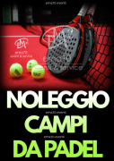 NOLEGGIO CAMPI DA PADEL  - NOLEGGIO STRUTTURE PER EVENTI SPORTIVI – ASSOCIAZIONI - PER EVENTI AZIEND