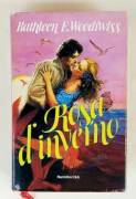 Rosa d’inverno di Kathleen E.Woodiwiss; Ed.Euroclub su licenza di Fabbri, febbraio 1984