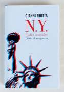 N.Y. Undici settembre.Diario di una guerra di Gianni Riotta Ed. Mondolibri su licenza Einaudi, 2001