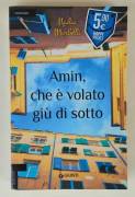 Amin, che è volato giù di sotto di Nadia Morbelli; Ed.Giunti, 2013 come nuovo 