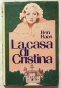 La casa di Cristina di Ben Haas Club degli Editori, 1979 ottimo