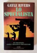 Lo specialista.Un mercenario d’élite di Gayle Rivers 1°Ed.Arnoldo Mondadori,1986