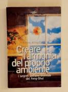 Creare l'armonia del proprio ambiente. I segreti dell'arte orientale di Feng-Shui di Karen Kingstone