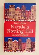 Natale a Notting Hill di Karen Swan 1°Ed.Newton Compton Editori, novembre 2016 come nuovo 