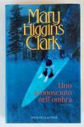 Uno sconosciuto nell'ombra di Mary Higgins Clark Ed.Sperling & Kupfer, 2000 come nuovo 