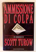 Ammissione Di Colpa Di Scott Turow 1°Edizione Arnoldo Mondadori, settembre 1993