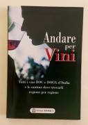 Andare per vini.Tutti i vini DOC e DOCG d’Italia regione per regione di Silvia GuglielmiEd.Albatros,