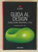 Guida al design.Concezioni•Materiali•Stili di Charlotte & Peter Fiell Ed.Taschen, 2006 come nuov