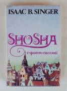 Shosha di Isaac B.Singer Editore: CLUB DEGLI EDITORI, gennaio 1979