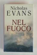 Nel fuoco di Nicholas Evans Ed.Rizzoli, 2001 NUOVO CON CELLOPHANE