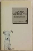 Honeymoon di Banana Yoshimoto 1°Ed.Feltrinelli, 2000 nuovo