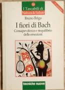 I fiori di Bach di Bruno Brigo Ed.Tecniche nuove, 2001 nuovo