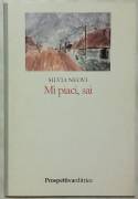 Mi piaci, sai di Silvia Neovi 1°Ed.Prospettiva, Roma 2003 nuovo