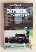 Sirene, sirene.Un thrilling nel mondo della Formula 1 di Domecq Jean-Philipp; Ed: De Agostini, 1986