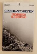 Nemmeno il destino di Gianfranco Bettin 1°Ed.Feltrinelli, gennaio 1997 come nuovo