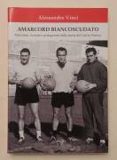 Amarcord Biancoscudato protagonisti della storia del calcio Padova di Alessandro Vinci 1°Ed.Cleup