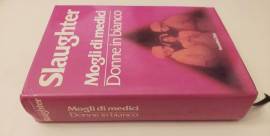 Mogli di medici / Donne in bianco di Frank G.Slaughter Narrativa Club, febbraio, 1982 perfetto 