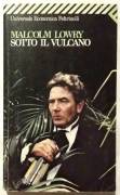 Sotto il vulcano di Malcolm Lowry Ed.Feltrinelli, 1997 ottimo