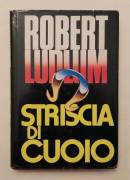 Striscia di cuoio di Robert Ludlum Ed.CDE su licenza della Longanesi & C.1983 ottimo 