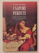 I sapori perduti.Itinerario gastronomico europeo dal XIV secolo alla Belle Epoque di Maria Attilia E