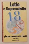 Lotto e Superenalotto.Giocare e vincere con i sogni Primo volume Ed.Donna, Milano giugno 1998