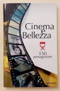 Cinema e Bellezza 150 Protagoniste di Matteo Bonamini, Isabella- Ierimonte Ed.Mondadori,  2009