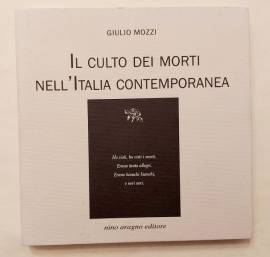 Il culto dei morti nell'Italia contemporanea di Giulio Mozzi Ed.Nino Aragno, 2018 come nuovo 