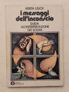 I messaggi dell’Inconscio.Guida all’interpretazione dei sogni di Krista Leuck1°Ed.Mondadori, 1978