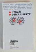 Volontà. I tempi della libertà di vari autori  Ed.Arti grafiche, Milano 1995 ottimo