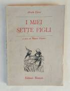 I miei sette figli di Alcide Cervi Editori Riuniti, marzo 1956 ottimo