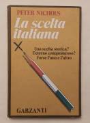 La scelta Italiana di Peter Nichols 3°Ed: Garzanti Libri maggio, 1977 perfetto 