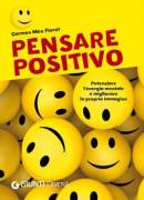 Pensare positivo.Potenziare l'energia mentale di Carmen Meo Fiorot Ed.Giunti Demetra, 2014