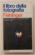 Il libro della fotografia. Tecnica e applicazione di Andreas Feininger 3°Ed.Garzanti, aprile 1971