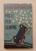 Polli per sempre di Bruno Gambarotta 1°Ed.Garzanti, maggio 2009 come nuovo