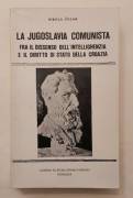 La Jugoslavia comunista fra il dissenso e il diritto di Stato della Croazia di Colak Nikola 1°Ed.197