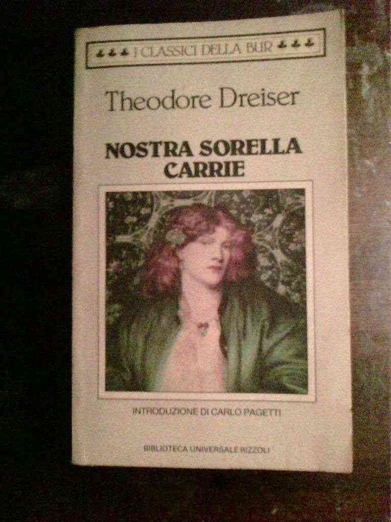 Theodore Dreiser - Nostra sorella Carrie